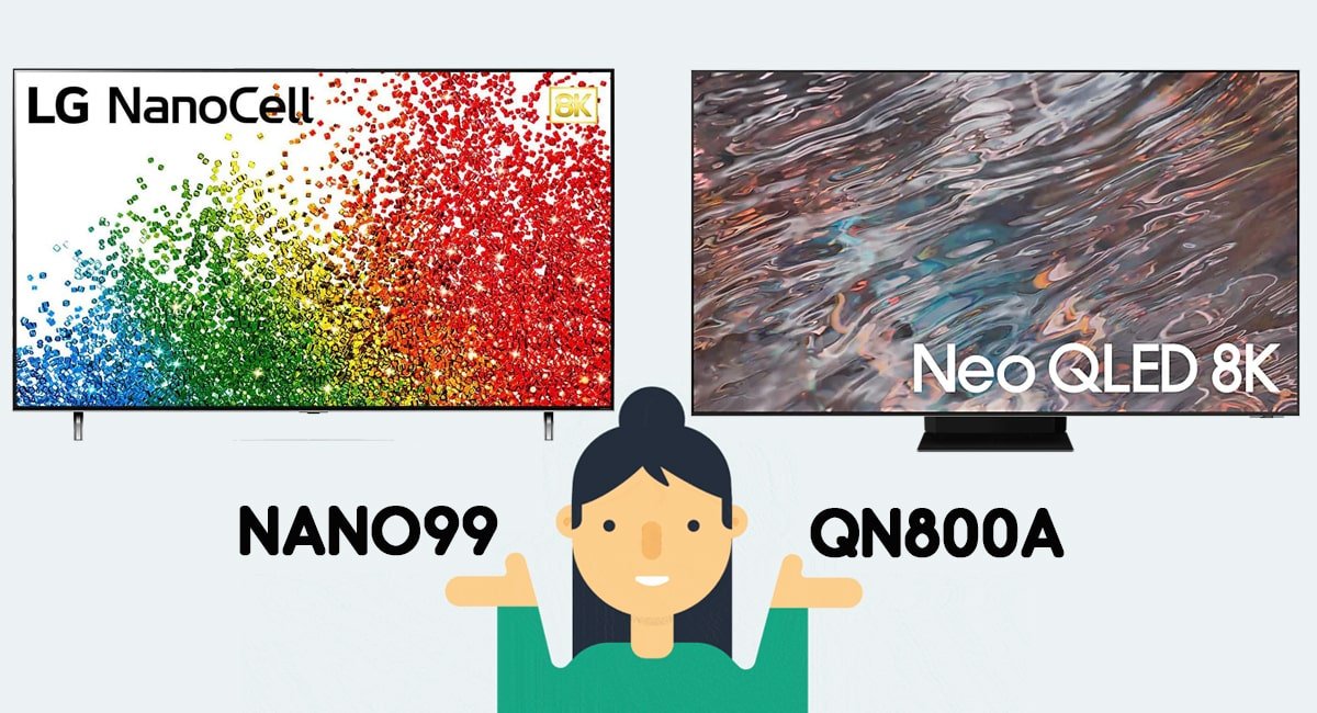 مقایسه تلویزیون ال‌جی NANO99 با QN800A