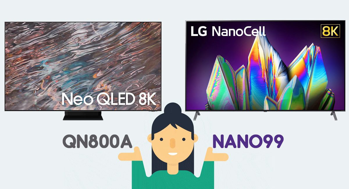 مقایسه تلویزیون سامسونگ QN800A با الجی NANO99