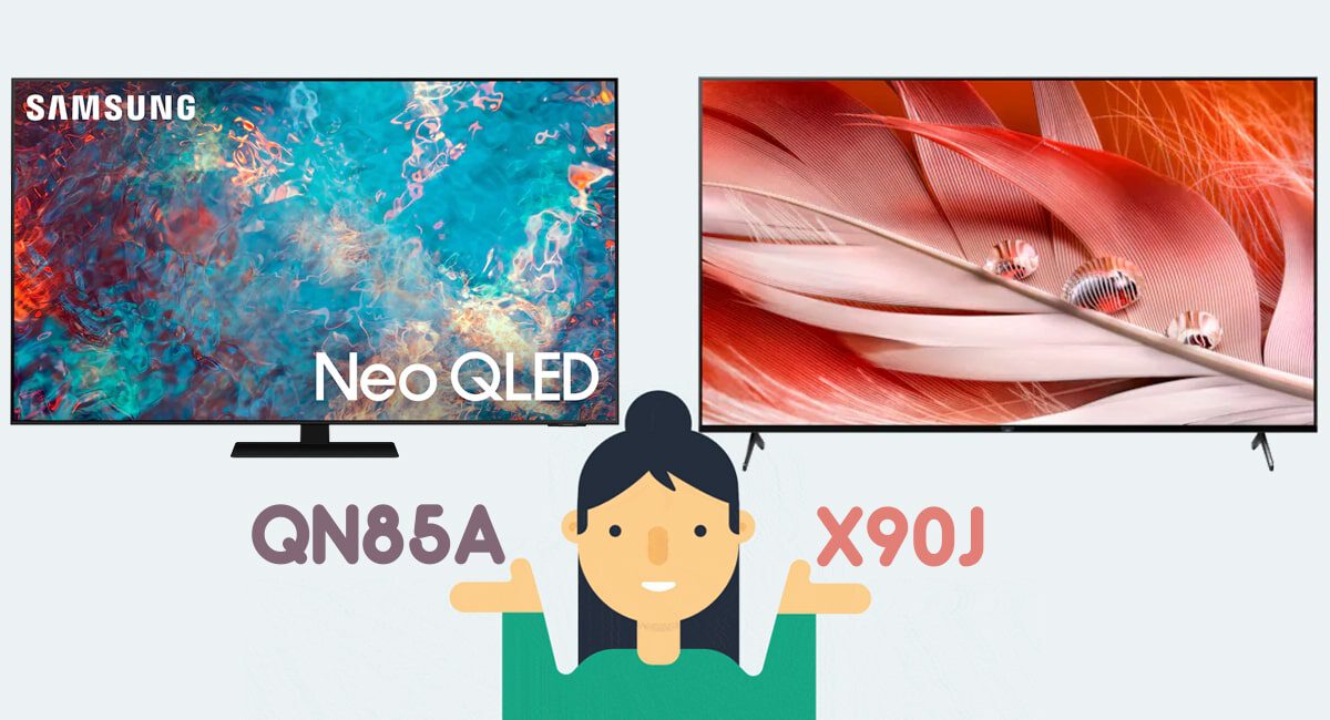 مقایسه تلویزیون سامسونگ QN85A با سونی X90J