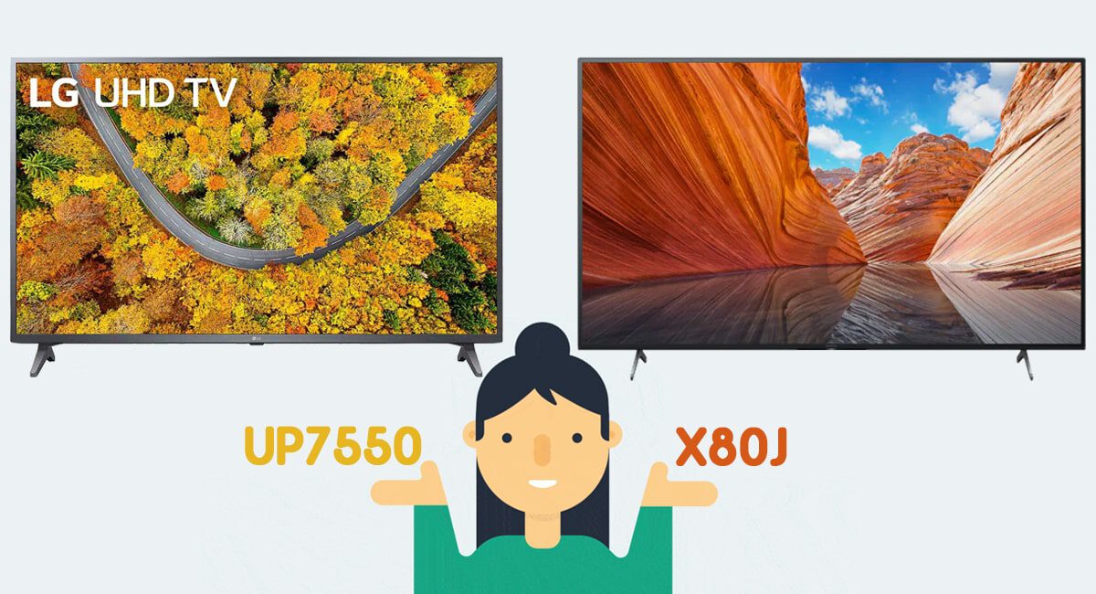 مقایسه تلویزیون UP7550 با X80J