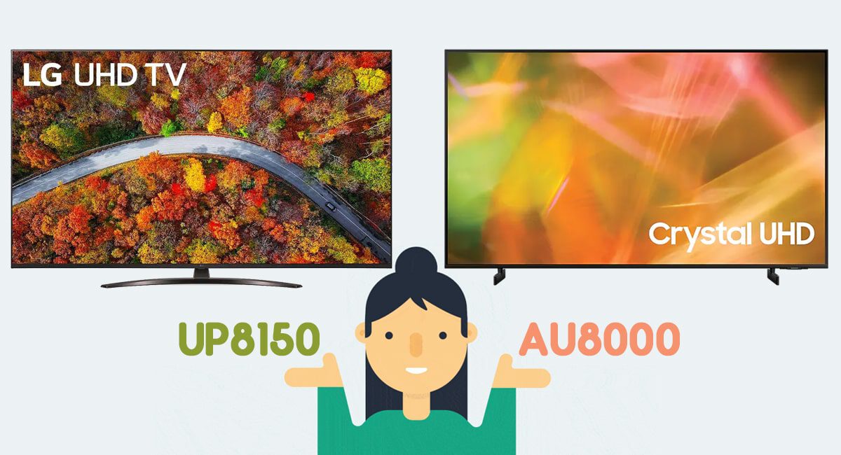 مقایسه تلویزیون UP8150 با AU8000