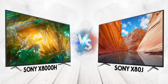 مقایسه تلویزیون X80J با X8000H