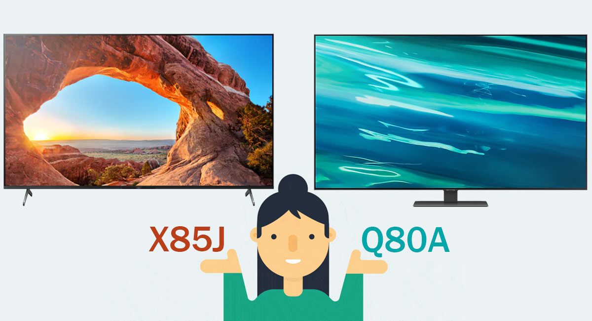 مقایسه تلویزیون X85J با Q80A