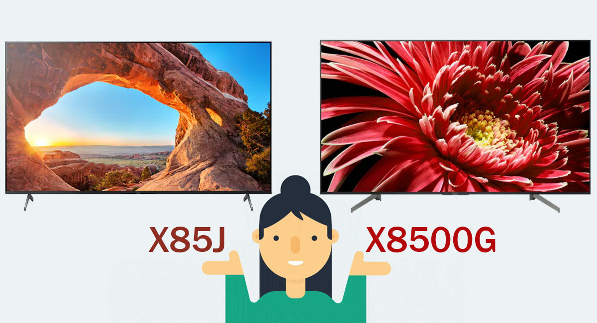 مقایسه تلویزیون سونی X85J با X8500G