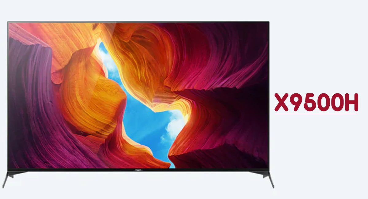 X9500H یکی از بهترین تلویزیونهای سونی